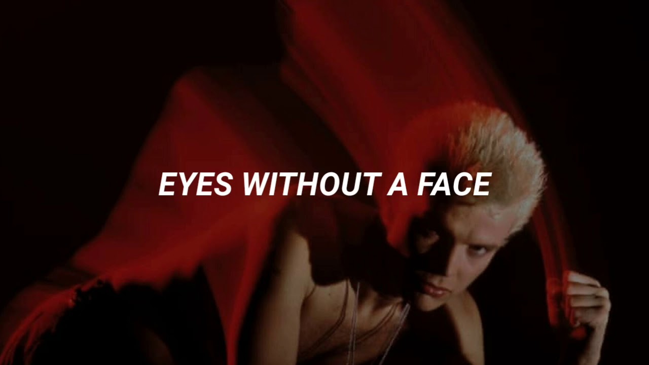 Eyes without a face перевод. Песни похожие на eyes without a face. Билли айдол в фильме дорз. Билли айдол 1983. Песни похожие на eyes without a face.