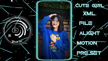 Mirchi Mirchi Xml File 🌶️🔥 || Cute Hot Girl Xml 🥵 || Alight Motion Presets Xml 🖤