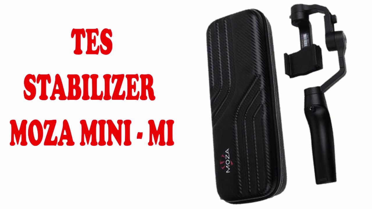 TEST STABILIZER MOZA MINI - MI DI MEDAN EKSTRIM - YouTube