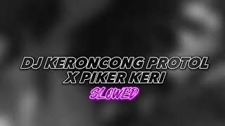 DJ KERONCONG PROTOL X PIKER KERI - maman fvnky