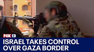 Israel takes control over Gaza-Egypt border