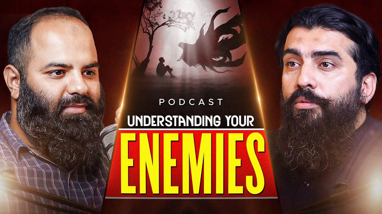 Understanding Your Enemies | Special Podcast # 19 | Shaykh Adeel Arfeen & Shaykh Atif Ahmed
