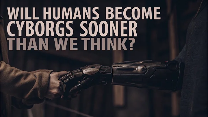 Will Humans Become Cyborgs Sooner Than We Think? (The Future Is Closer Than You Think!)