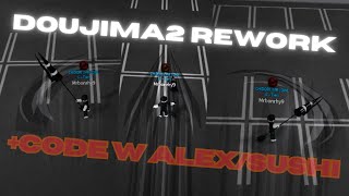 DOUJIMA2 REWORK + CODE | RO-GHOUL