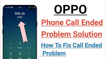 OPPO Phone Call Ended Problem Solution ! How To Fix Call Ended Problem