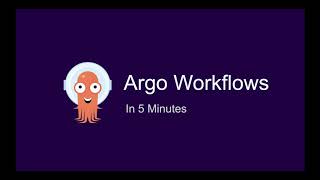 argo workflows in 5 minutes