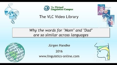 GEN110 - Why the words for "Mom" and "Dad" are so similar across languages