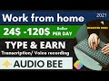 Work from homeearn 24 120 dollartype  earnaudiobee websitetranscriptionvoice recording2021