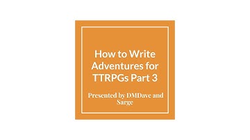 How to Write a Tabletop RPG Adventure Part 3 - How to Write the Adventure