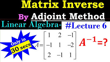 Linear Algebra || Lecture 6 || Shortcut  to find Inverse of Matrix Using Adjoint Method