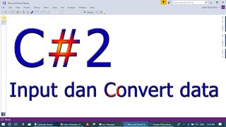 Tutorial CSharp #2 Input data dan Convert data