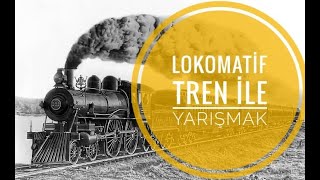 Lokomati̇f Tren İle Yariştim
