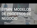 BPMN: Modelamiento de procesos de negocio