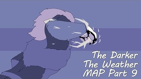 || "The Darker The Weather" PMV MAP Part 9 ||
