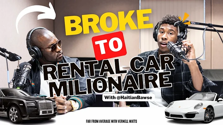 From BROKE to RENTAL CAR MILLIONAIRE with @Haitian...