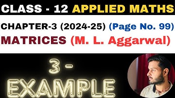 3 Example sol l Chapter 3 l MATRICES l example3 l Class 12th Applied Maths l M L Aggarwal 2024-25
