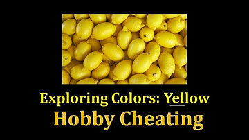 Hobby Cheating 260 - Exploring Colors - Yellow