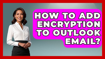 How To Add Encryption To Outlook Email? - TheEmailToolbox.com