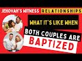 Exploring Jehovah&#39;s Witness Marriages: The Dynamics &amp; Challenges When Both Partners are Baptized