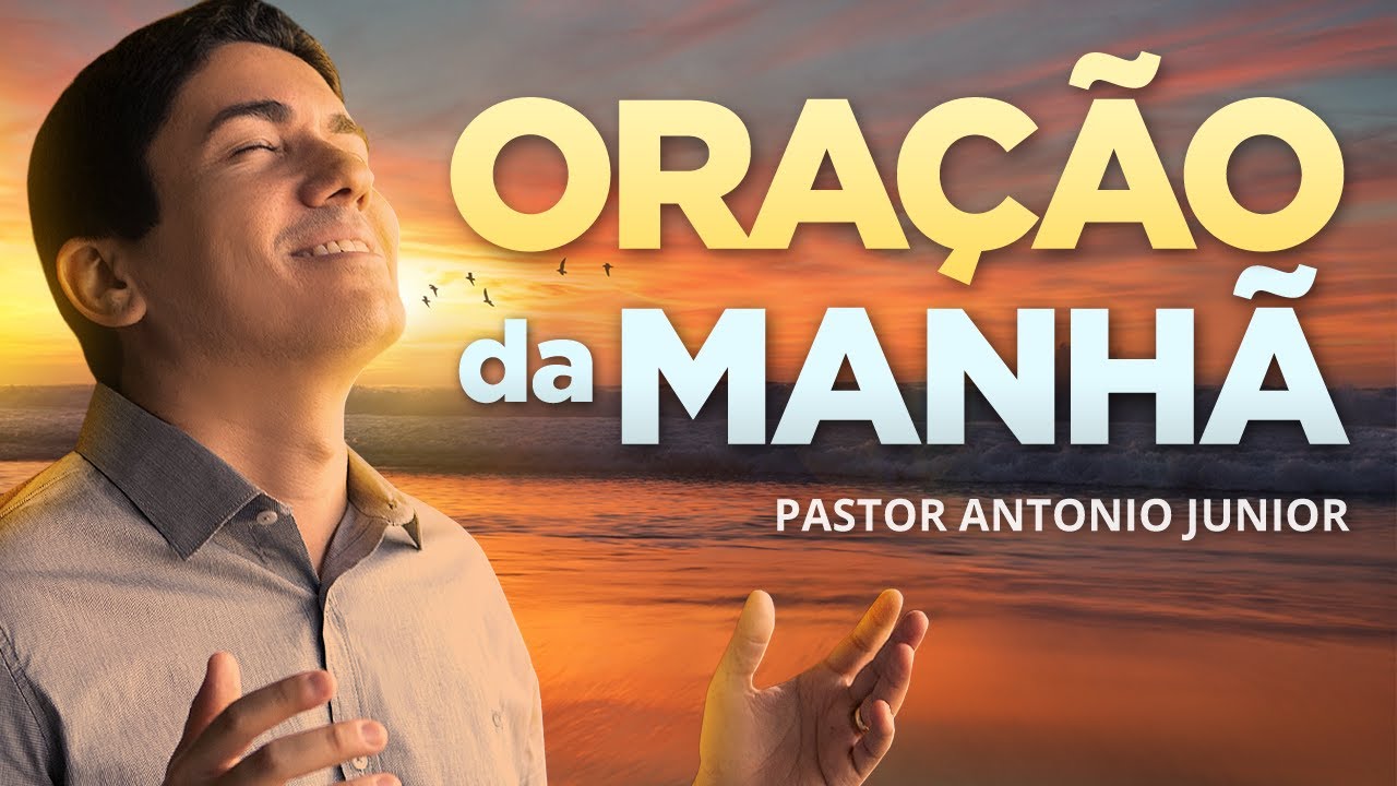 ORAÇÃO DA MANHÃ DE HOJE – Para Experimentar o Poder de Deus 🙏🏼