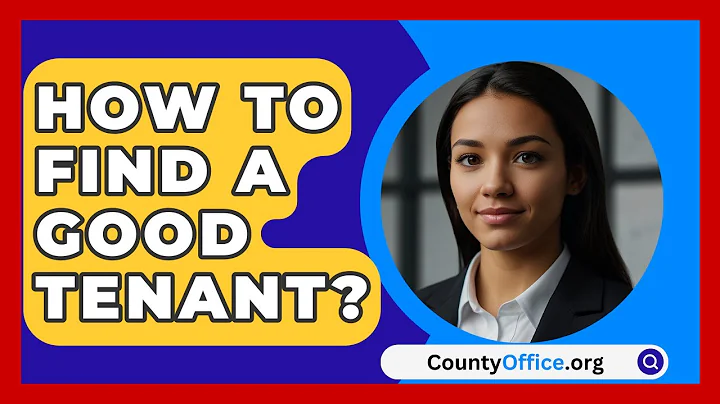 How To Find A Good Tenant? - CountyOffice.org