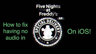 How to fix having no audio on Fnaf AR on iOS! screenshot 3