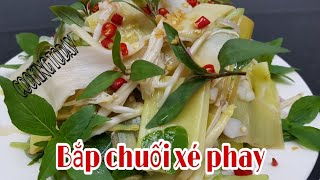 Cách làm bắp chuối xé phay/ nộm hoa chuối/ gỏi bắp chuối luộc xé phay chay thơm ngon dễ làm tại nhà