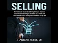 Selling: The Ultimate Guide to Sell Anything to Anyone. Learn Proven Strategies to Make Your Pitch