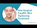 Non Surgical Facelift | Skin Tightening Treatment