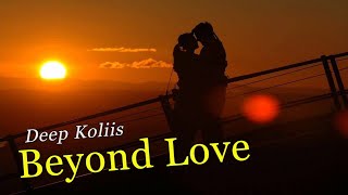 Deep Koliis - Beyond Love (Original Mix) Music Video Resimi