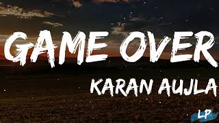Game Over (Full Video) Karan Aujla I Rupan Bal | Proof I Latest Punjabi Songs 2022 |Lyrical punjab