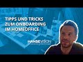 (Ein)Arbeiten im Homeoffice - Tipps und Erfahrungen zum Onboarding