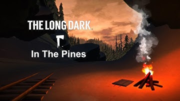 The Long Dark || In The Pines [GMV]