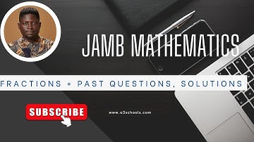 JAMB Mathematics 2026 EP 2 - Fractions, Special Cases of BODMAS + Past Questions & Solutions