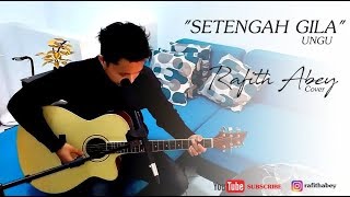 Ungu-Setengah Gila cover rafith abey