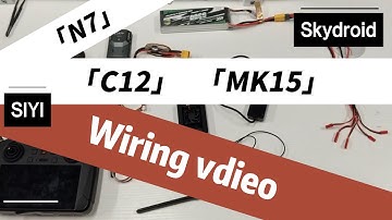 Skydroid C12＋MK15 Wiring video