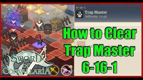 How to Clear 6-16-1 Trap Master - Sword of Convallaria