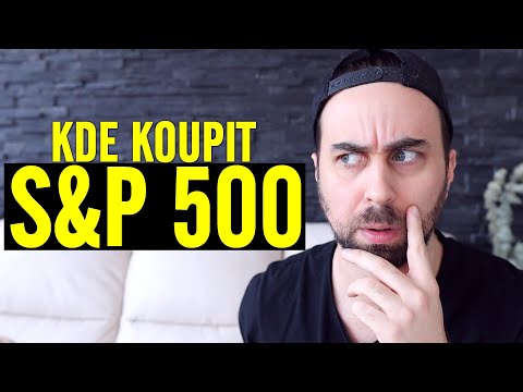 Kde nejlépe koupit S&P 500?