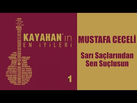 Mustafa Ceceli - Sarı Saçlarından Sen Suçlusun