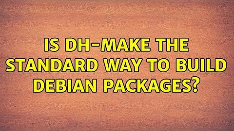 Ubuntu: Is dh-make the standard way to build debian packages? (2 Solutions!!)