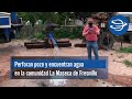 Perforan pozo y encuentran agua en la comunidad La Maseca de Fresnillo