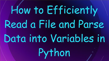 How to Efficiently Read a File and Parse Data into Variables in Python