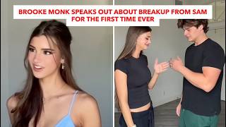 Brooke Monk Speaks Out About Breakup From Sam For The First Time Ever