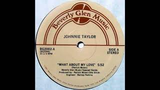 洋楽 Johnnie Taylor What About My Love JOHNNIE TAYLOR: 