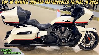 Top 10 Most Wanted Cruiser Motorcycles to Ride in 2026🚨New Models & Beasts