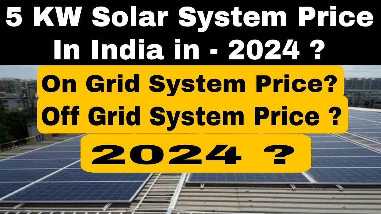 5 Kw On Grid & Off Grid Solar System Price in India in - 2024 ? - YouTube