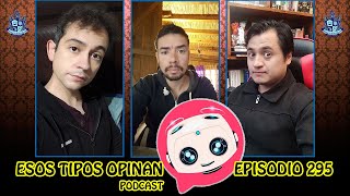 Amor de Chatbot - Esos tipos opinan 295 - Bully Magnets Podcast