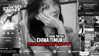 Download lagu CHINA TIMUR BOOTLEG VIRAL TIKTOK #ZYYKAEL REMIX