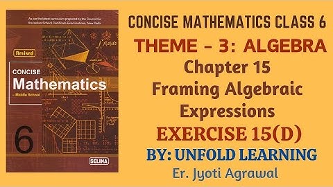 ICSE CLASS 6 || CONCISE MATHEMATICS || ALGEBRA || 15. Framing Algebraic Expressions || Ex15 (D)