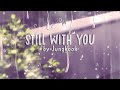 Jungkook - Still With You [INDO LIRIK]